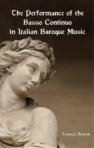 Tharald Borgir The Performance of the Basso Continuo in Italian Baro (Tascabile)