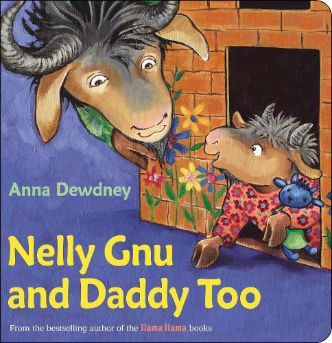 Anna Dewdney Nelly Gnu and Daddy Too (Libro di cartone)