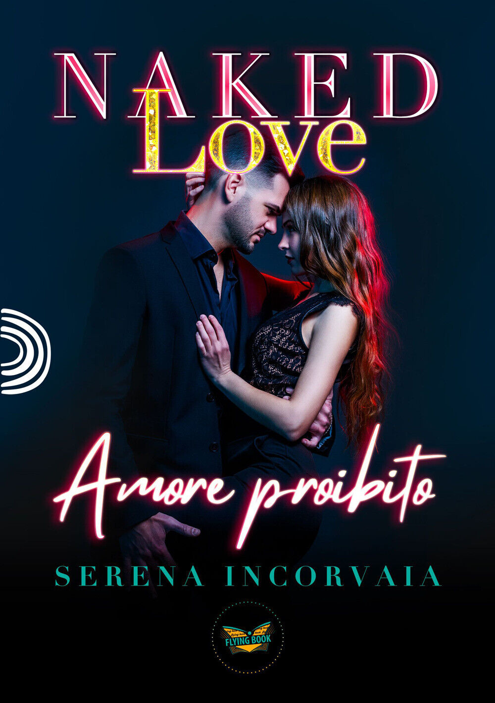 Naked Love. Amore proibito - Incorvaia Serena