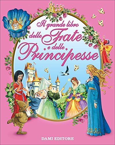 9788809817715 Il grande libro delle fate e delle principesse. Ediz. illustrata -