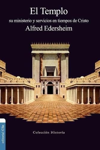 Alfred Edersheim El Templo (Tascabile) Colecci�n Historia