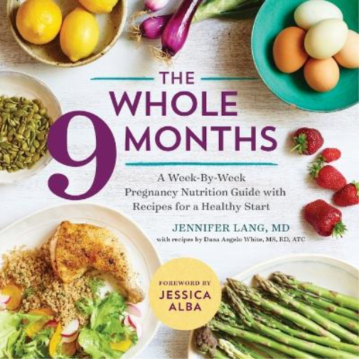 Dana Angelo White Jennifer Lang MD Jessica Alba The Whole 9 Months (Tascabile)