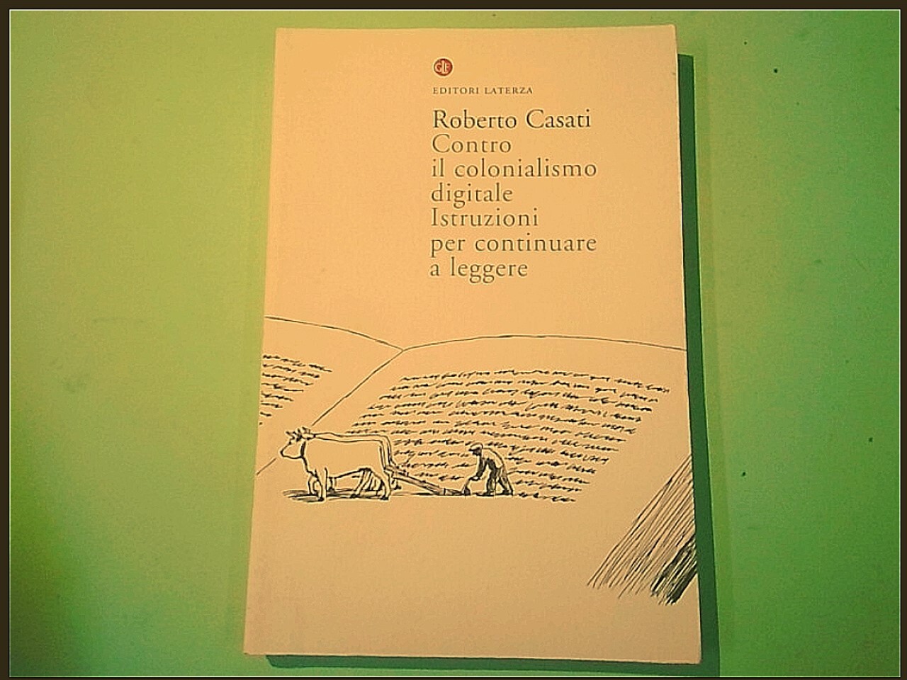 CONTRO IL COLONIALISMO DIGITALE CASATI LATERZA
