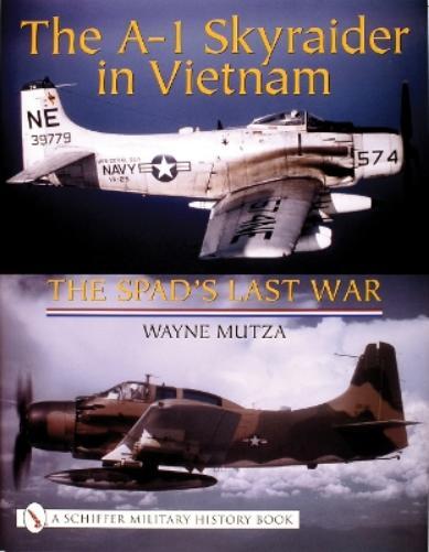 Wayne Mutza The A-1 Skyraider in Vietnam (Copertina rigida)
