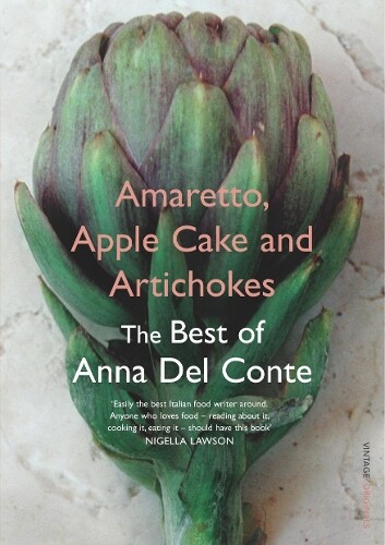 Anna Del Conte Amaretto, Apple Cake and Artichokes (Tascabile)