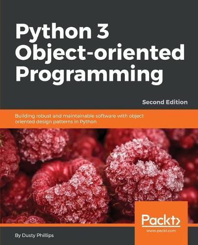 Dusty Phillips Python 3 Object-oriented Programming - (Digital)