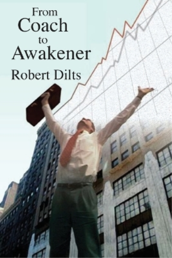 Robert Brian Dilts From Coach to Awakener (Tascabile)