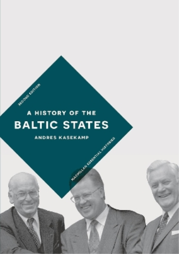Andres Kasekamp A History of the Baltic States (Tascabile)