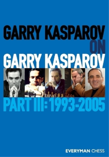 Garry Kasparov Garry Kasparov on Garry Kasparov, Part 3 (Tascabile)