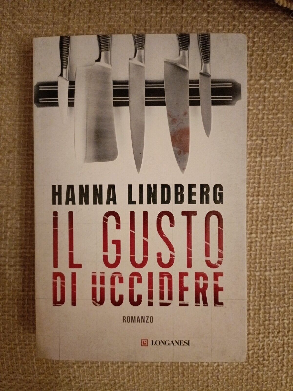 IL GUSTO DI UCCIDERE - HANNA E. LINDBERG 2019 LONGANESI NUOVO MA PICCOLA MACCHIA