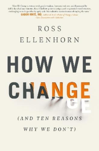 Dr Ross Ellenhorn How We Change (and 10 Reasons Why We Don't) (Tascabile)