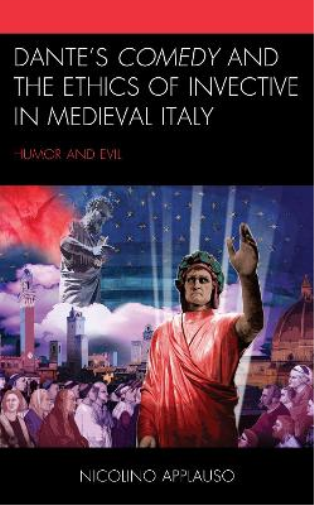 Nicolino Applau Dante's Comedy and the Ethics of Invective in Mediev (Tascabile)