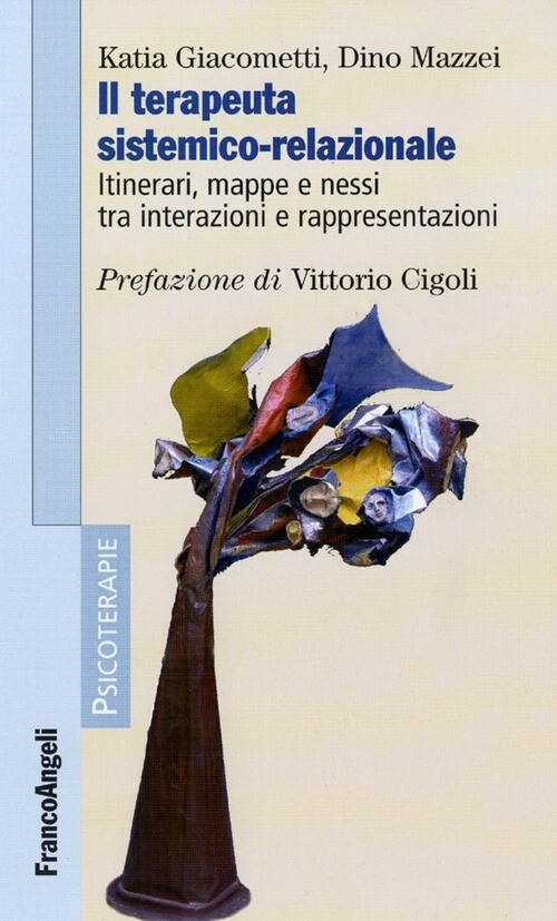 TERAPEUTA SISTEMICO-RELAZIONALE. ITINERARI, MAPPE E NESSI TRA INTERAZI GIACOMETT