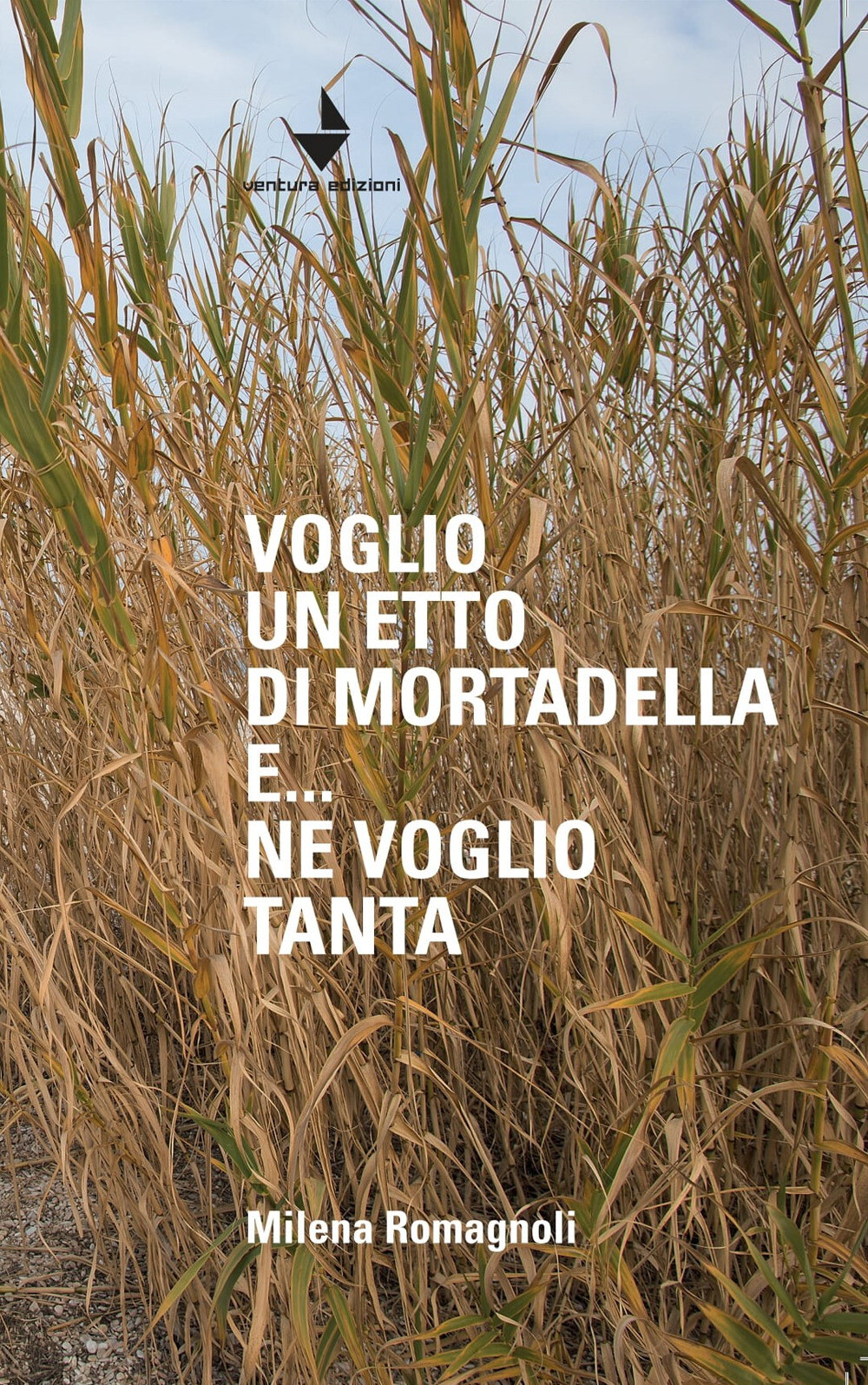 Voglio un etto di mortadella e... ne voglio tanta - Romagnoli Milena