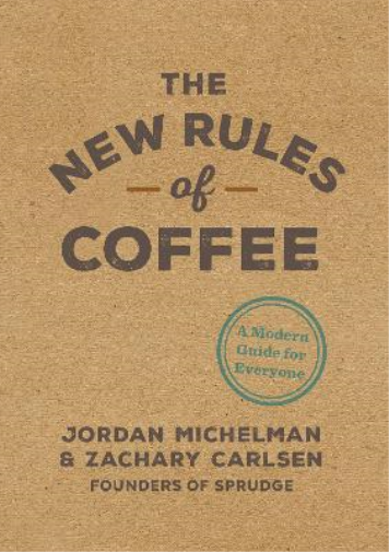 Jordan Michelman Zachary Carlsen The New Rules of Coffee (Copertina rigida)
