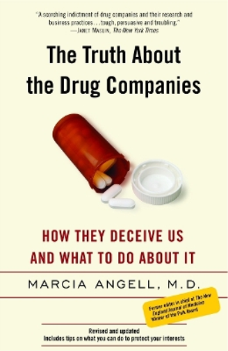 Marcia Angell The Truth About the Drug Companies (Tascabile)