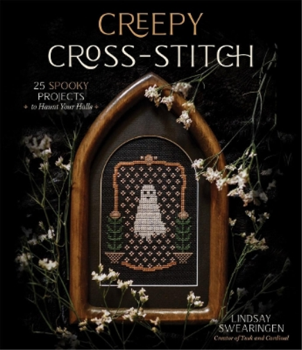 Lindsay Swearingen Creepy Cross-Stitch (Tascabile)