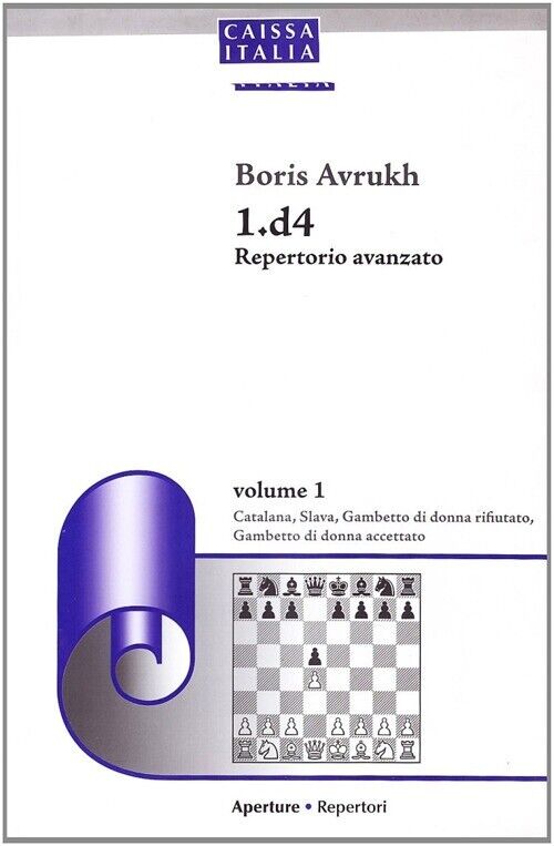 1+D4 Repertorio Avanzato. Volume 1. Catalana, Slava, Gambetto di Donna Rifiutato
