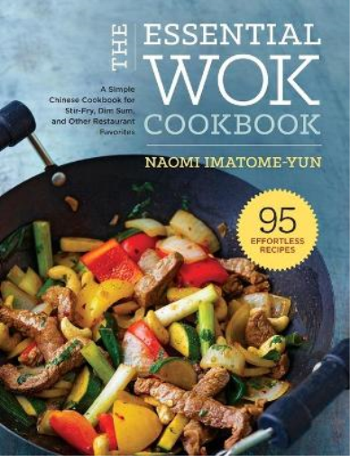 Naomi Imatome-Yun The Essential Wok Cookbook (Copertina rigida)