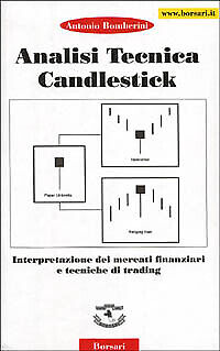 Analisi tecnica Candiestick. Interpretazione dei mercati finanziari e tecniche d