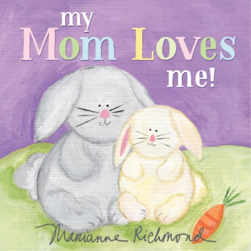 Marianne Richmond My Mom Loves Me! (Libro di cartone) Marianne Richmond