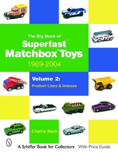 Charlie Mack The Big Book of Matchbox Superfast Toys: 1969-2004 (Tascabile)
