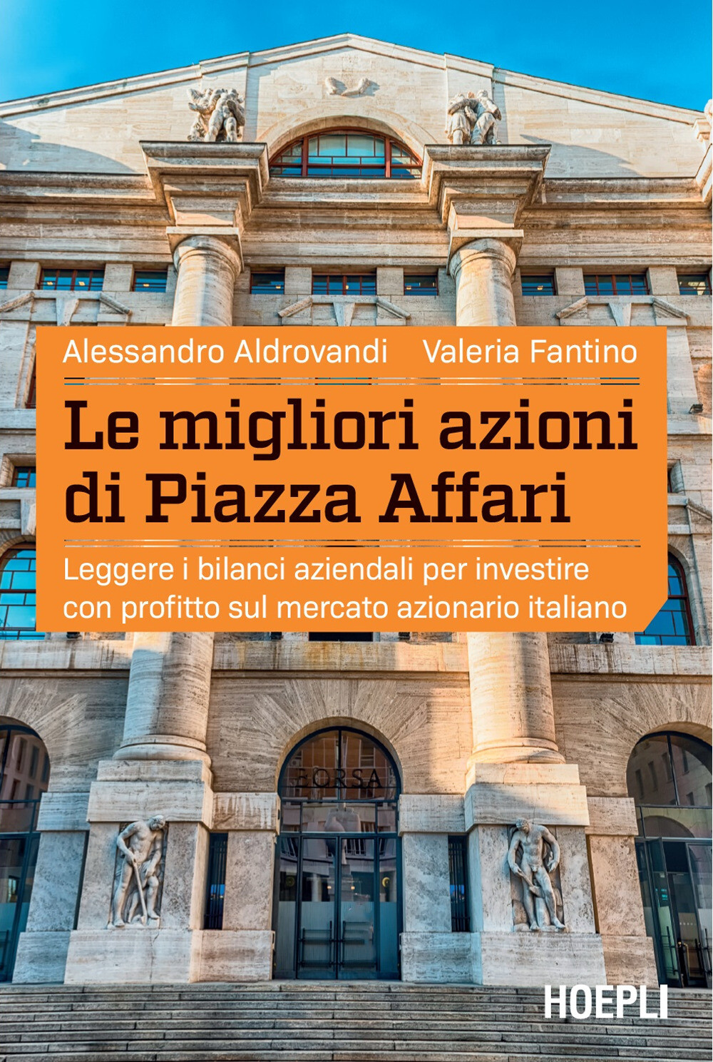 Le migliori azioni di Piazza Affari. Leggere i bilanci aziendali per inves...