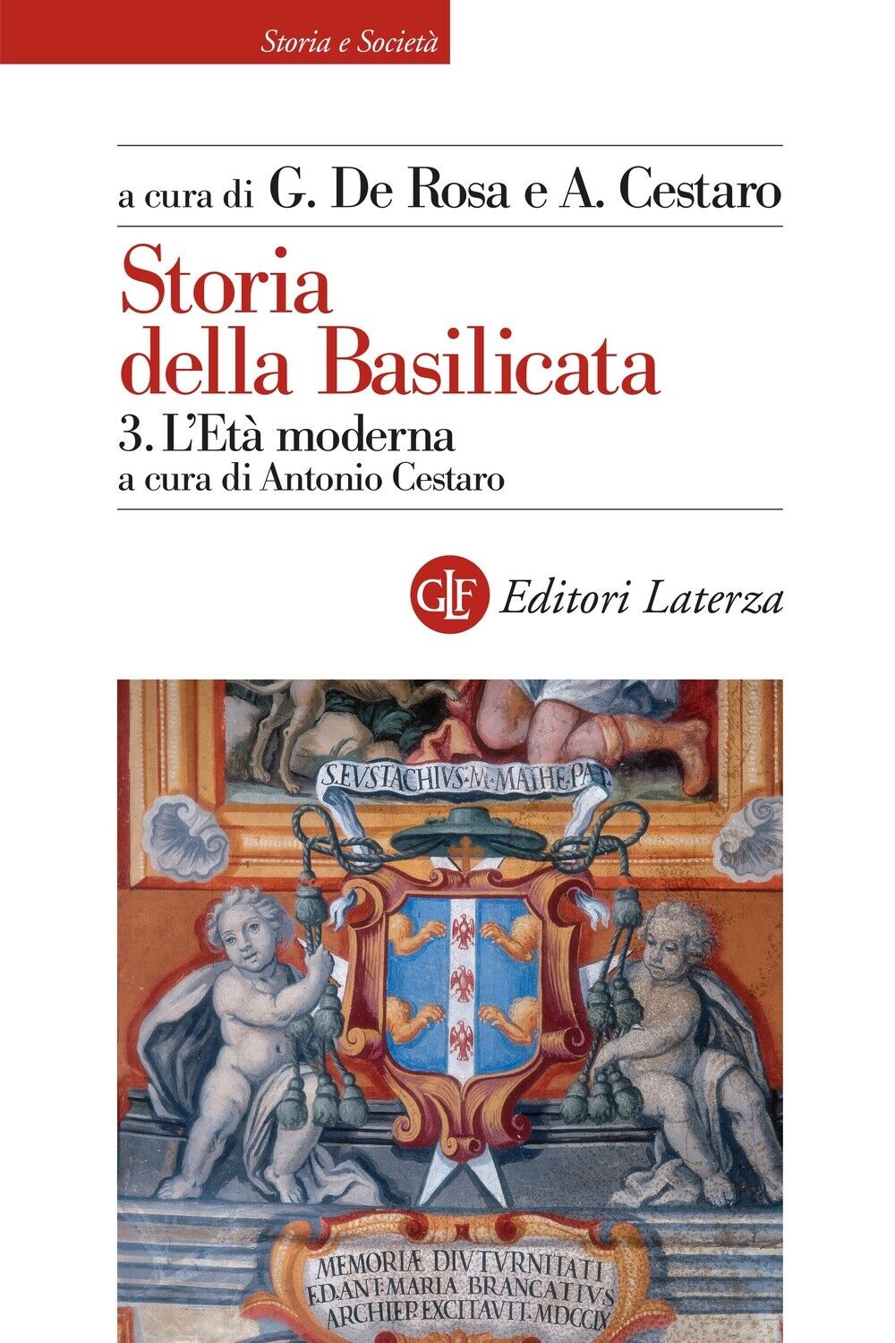 Storia della Basilicata. Vol. 3: L'Età moderna - [Gius. Laterza & Figli]