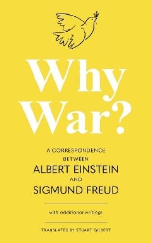 Albert Einstein Why War? A Correspondence Between Albert Einstein an (Tascabile)