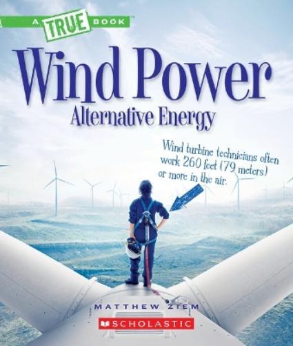 Matt Ziem Wind Power: Sailboats, Windmills, and Wind Turbines (a Tru (Tascabile)