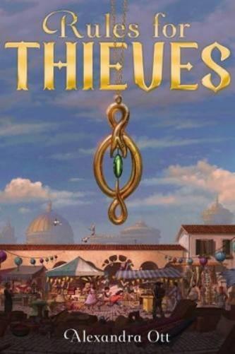 Alexandra Ott Rules for Thieves, 1 (Copertina rigida) Rules for Thieves