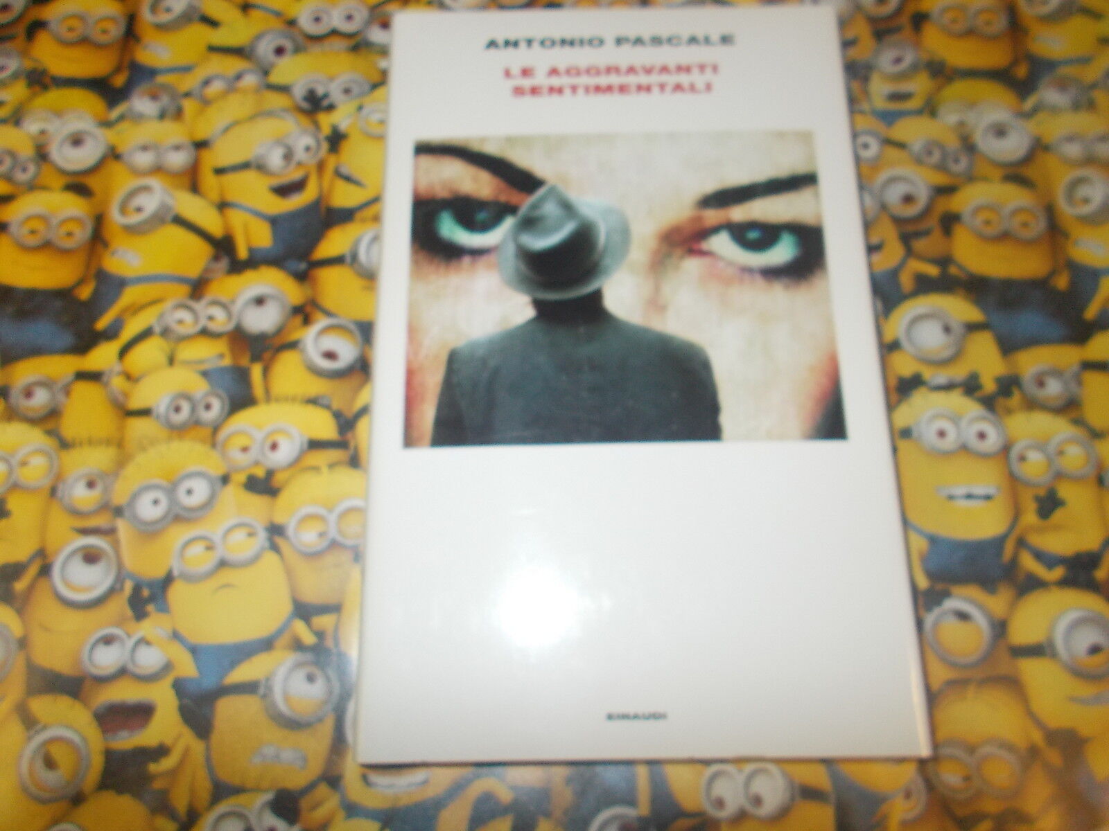 ANTONIO PASCALE:LE AGGRAVANTI SENTIMENTALI.EINAUDI 2016 1°EDIZIONE NUOVO!