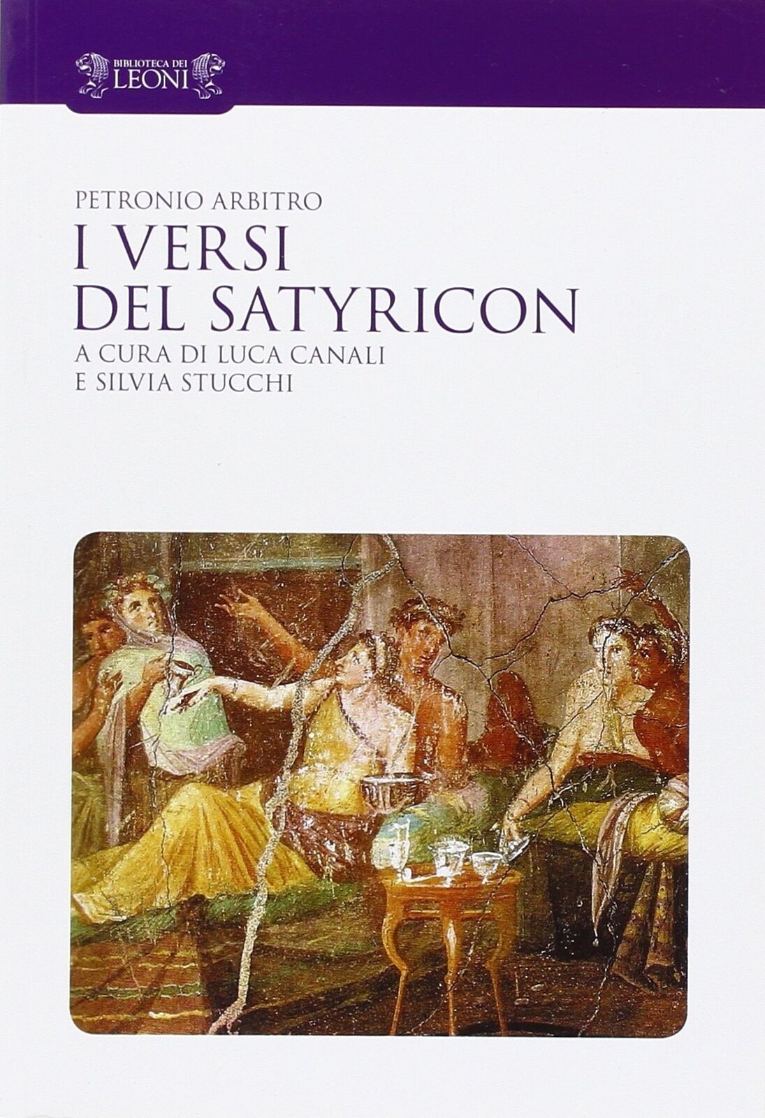 I versi del Satyricon. Tutti i versi intarsiati nella prosa del Satyricon