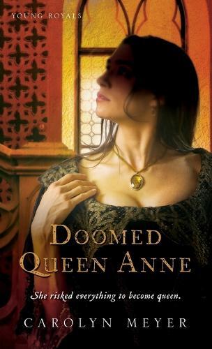 Carolyn Meyer Doomed Queen Anne (Tascabile)