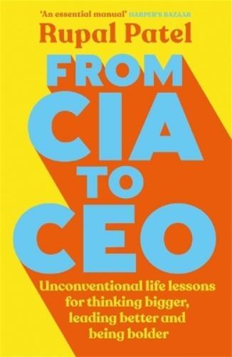 Rupal Patel From CIA to CEO (Tascabile)