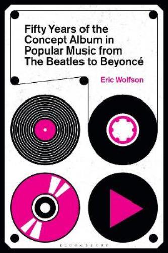 Eric Wolfson Fifty Years of the Concept Album in Popular Music (Tascabile)