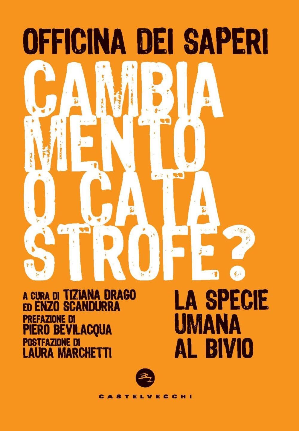 9788832909166 Cambiamento o catastrofe? La specie umana al bivio - Tiziana Drago