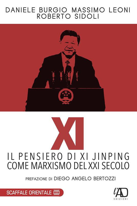XI Il pensiero di Xi Jinping come marxismo del XXI secolo 1°ediz. l'AD 2023