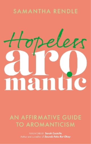 Samantha Rendle Hopeless Aromantic (Tascabile)