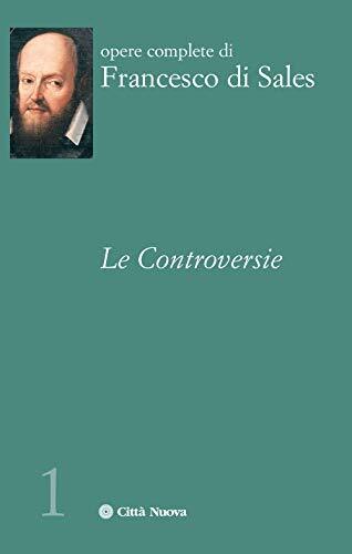 9788831112222 Le controversie - Francesco di Sales (san),G. Gioia