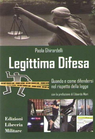 LEGITTIMA DIFESA  - GHIRARDELLI PAOLA - LA LIBRERIA MILITARE