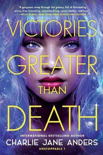 Charlie Jane Anders Victories Greater Than Death (Tascabile) Unstoppable