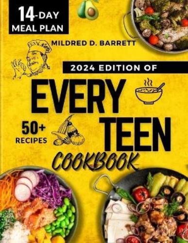 Mildred D Barrett Every Teen Cookbook 2024 (Tascabile)