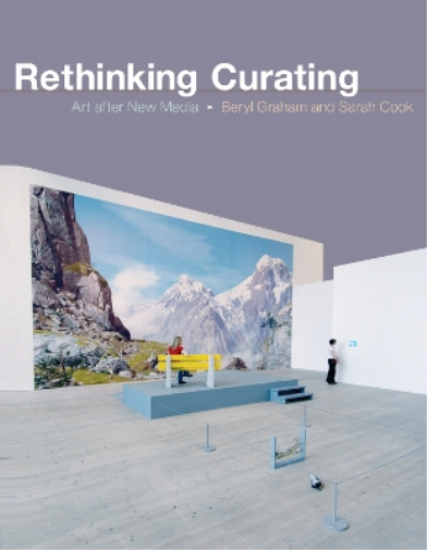 Sarah Cook Beryl Graham Rethinking Curating (Tascabile) Leonardo