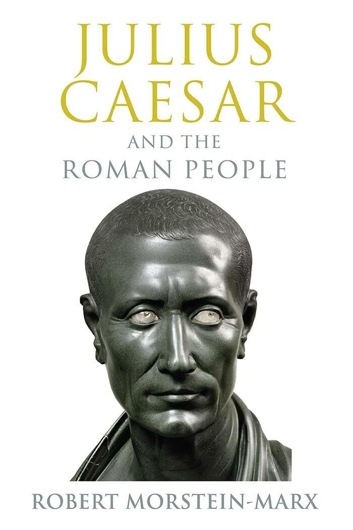 Robert Morstein-Marx Julius Caesar and the Roman People (Tascabile)