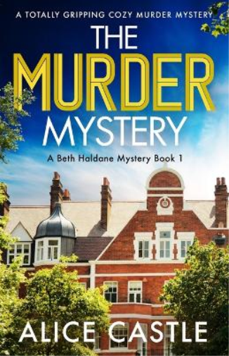 Alice Castle The Murder Mystery (Tascabile) Beth Haldane Mystery