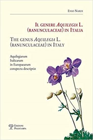 Nardi,Enio. - Il genere Aquilegia L. (Ranunculaceae) in Italia-The genus Aquileg