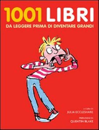 1001 libri da leggere prima di diventare grandi - Eccleshare Julia