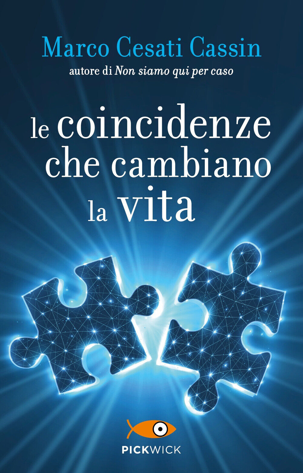 Le coincidenze che cambiano la vita - Cesati Cassin Marco