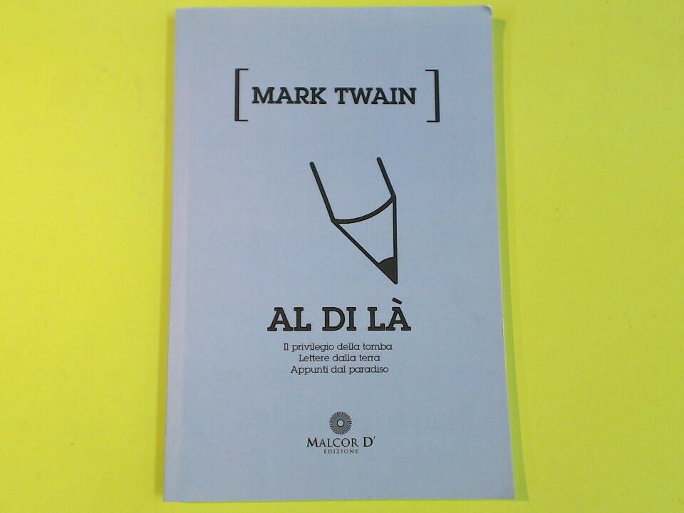 AL DI LÀ MARK TWAIN MALCOR D'